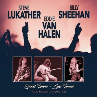 Eddie Van Halen, Billy Sheenan, Steve Lukather - Good Times - Live Times 1996 - CD