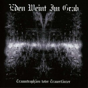 Eden Weint Im Grab - Traumtrophäen Toter Frauentänzer - CD