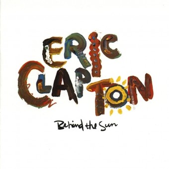 Eric Clapton - Behind the Sun - DOUBLE LP GATEFOLD