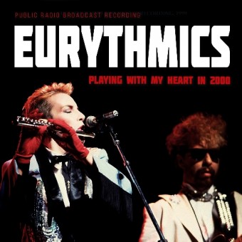 Eurythmics - Playing With My Heart In 2000 (Public Radio Broadcast Recording) - CD DIGIPAK