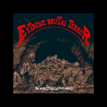Extreme Brutal Terror - Slaughterhouse - CD