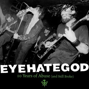 Eyehategod - Ten Years Of Abuse (And Still Broke) - DOUBLE LP Gatefold