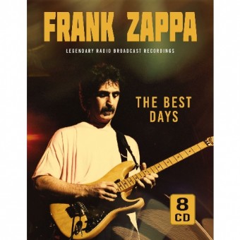 Frank Zappa - The Best Days (Classic And Legendary Radio Broadcast Recordings) - 8CD DIGISLEEVE A5