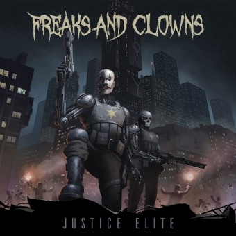 Freaks And Clowns - Justice Elite - CD DIGIPAK