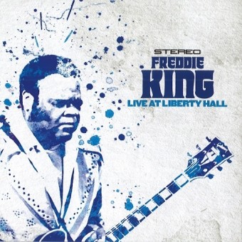 Freddie King - Live At Liberty Hall - CD