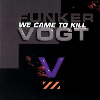 Funker Vogt - We came to kill - CD