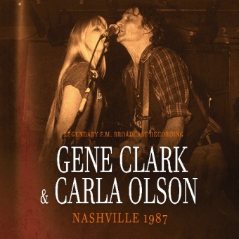 Gene Clark & Carla Olson - Nashville 1987 / Radio Broadcast - CD DIGISLEEVE