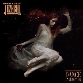Gene Loves Jezebel - Dance Underwater - CD