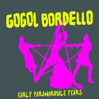 Gogol Bordello - Early Paranormale Years - 3CD SLIPCASE