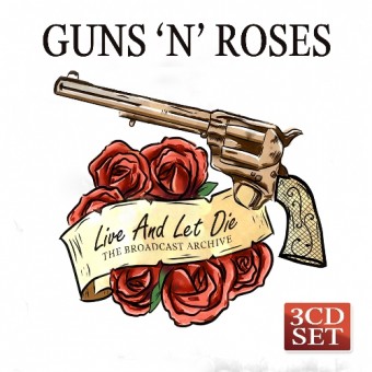 Guns N' Roses - Live And Let Die - 3CD DIGIPAK