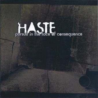 Haste - Pursuit in the Face of Consequence - CD