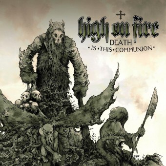 High On Fire - Death Is The Communion - DOUBLE LP GATEFOLD COLOURED