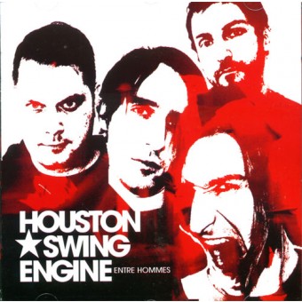 Houston Swing Engine - Entre Hommes - CD