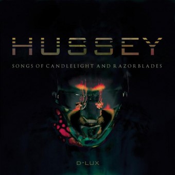 Hussey - Songs Of Candlelight And Razorblades - 2CD DIGIPAK
