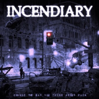 Incendiary - Change The Way You Think About Pain - CD