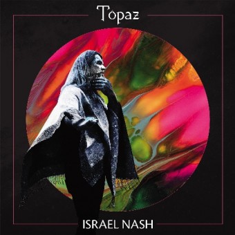 Israel Nash - Topaz - CD DIGISLEEVE