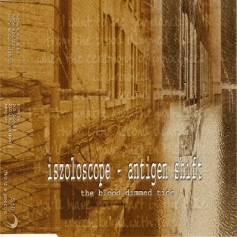 Iszoloscope / Antigen Shift - The blood dimmed tide - Maxi single CD
