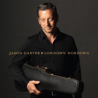 Jason Carter - Lowdown Hoedown - CD DIGIPAK