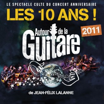 Jean-Félix Lalanne - Autour De La Guitare - Les 10 Ans - CD + DVD