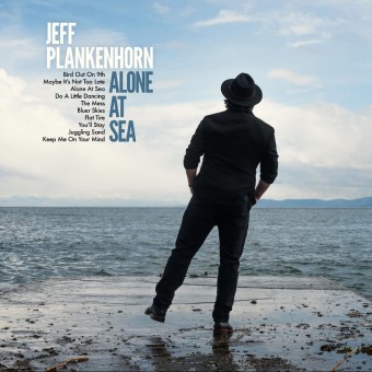 Jeff Plankenhorn - Alone At Sea - CD DIGISLEEVE