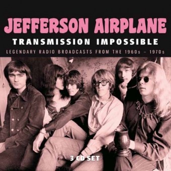 Jefferson Airplane - Transmission Impossible (Radio Broadcasts) - 3CD DIGIPAK