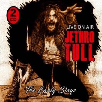Jethro Tull - The Early Days / Live On Air - 2CD DIGISLEEVE
