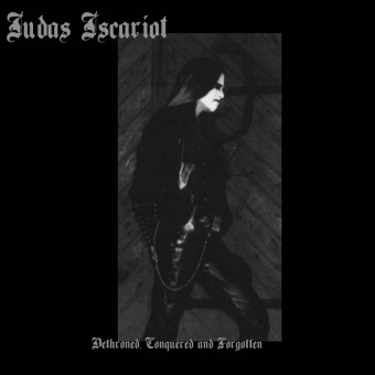Judas Iscariot - Dethroned, Conquered And Forgotten - CD EP
