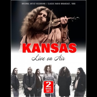 Kansas - Live On Air (Original Artist Recording / Classic Radio Broadcast, 1980) - 2CD DIGIFILE A5