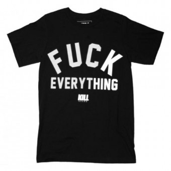 Kill Brand - Fuck Everything - T-shirt (Men)