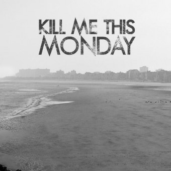 Kill Me This Monday - Kill Me This Monday - CD DIGIPAK