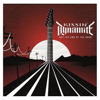 Kissin' Dynamite - Not The End Of The Road - CD DIGIPAK