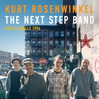 Kurt Rosenwinkel - The Next Step Band (Live At Smalls 1996) - CD
