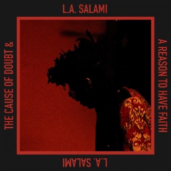LA Salami - The Cause Of Doubt And A Reason To Have Faith - CD DIGIPAK