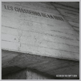 Les Chasseurs De La Nuit - Gleam On You Empty Gem - CD DIGIPAK