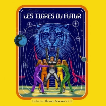 Les Tigres Du Futur - Collection Illusions Sonores Vol.3 - LP