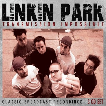 Linkin Park - Transmission Impossible (Classic Radio Broadcast) - 3CD BOX