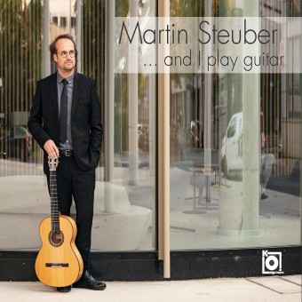 Martin Steuber - …And I Play Guitar - CD