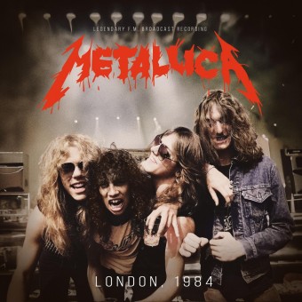 Metallica - London, 1984 (Legendary F.M. Broadcast Recording) - CD DIGIPAK