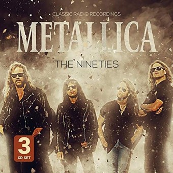 Metallica - The Nineties / Radio Broadcast - 3CD DIGISLEEVE