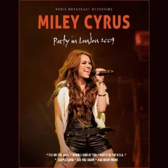 Miley Cyrus - Party In London 2009 (Radio Broadcast Recording) - CD DIGISLEEVE