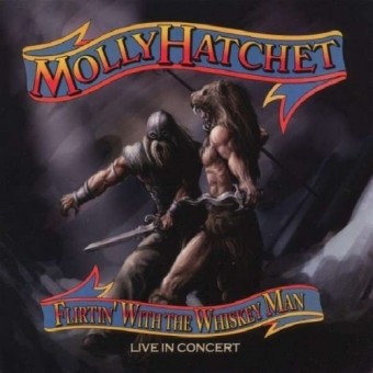 Molly Hatchet - Flirtin' with the Whiskey Man - CD DIGIPAK