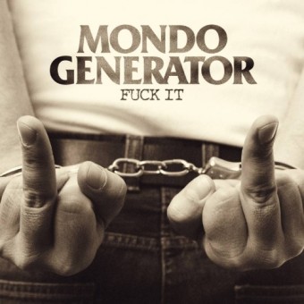 Mondo Generator - Fuck It - LP