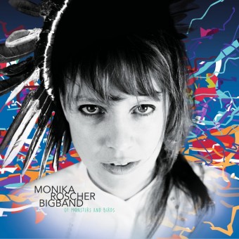 Monika Roscher Bigband - Of Monsters And Birds - CD DIGIPAK