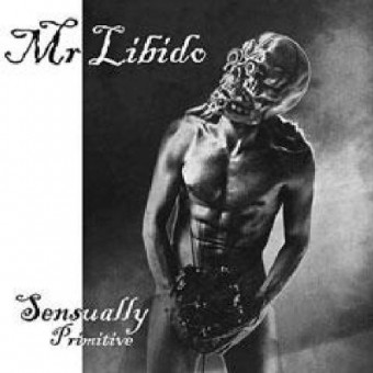 Mr. Libido - Sensually Primitive - CD