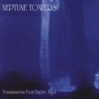 Neptune Towers - Transmissions From Empire Algol - LP