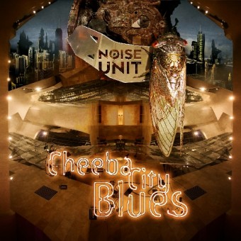 Noise Unit - Cheeba City Blues - CD DIGIPAK