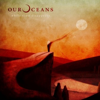 Our Oceans - While Time Disappears - CD DIGISLEEVE