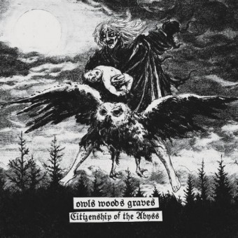 Owls Woods Graves - Citizenship Of The Abyss - CD