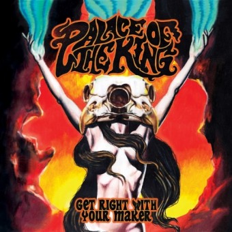 Palace Of The King - Get Right With Your Maker - CD