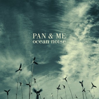 Pan & Me - Ocean Noise - CD DIGIPAK
